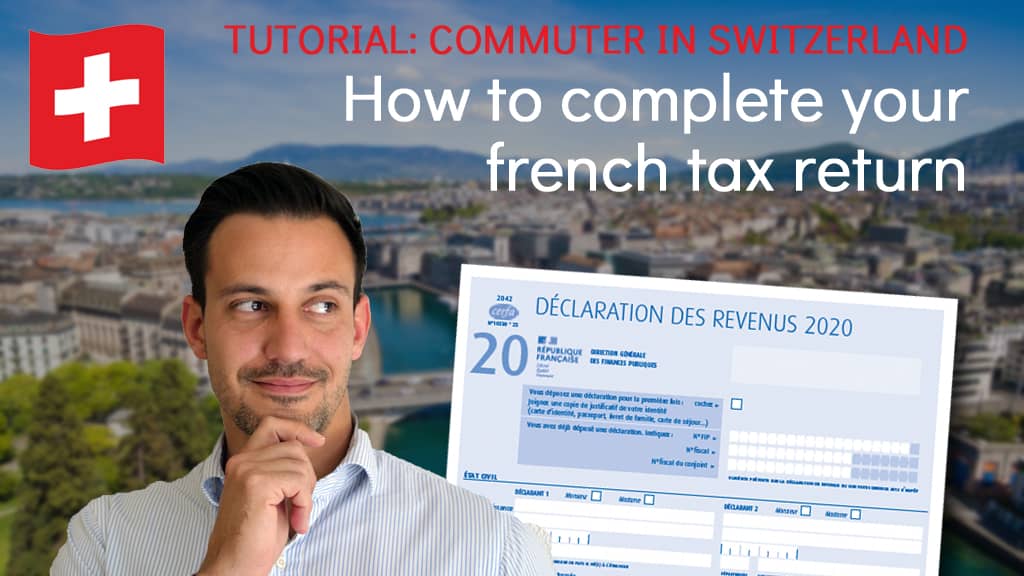 tutorial: filling french tax return for cross-border workers in Switzerland